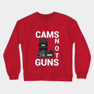 Cams Not Guns Crewneck Sweatshirt